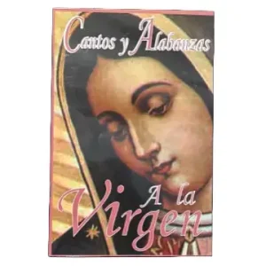 Cantos y Alabanzas a La Virgen